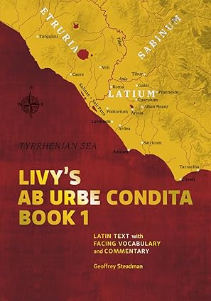 Livy - Ab Urbe Condita Book 1: Latin Text with Facing Vocabulary and Commentary
