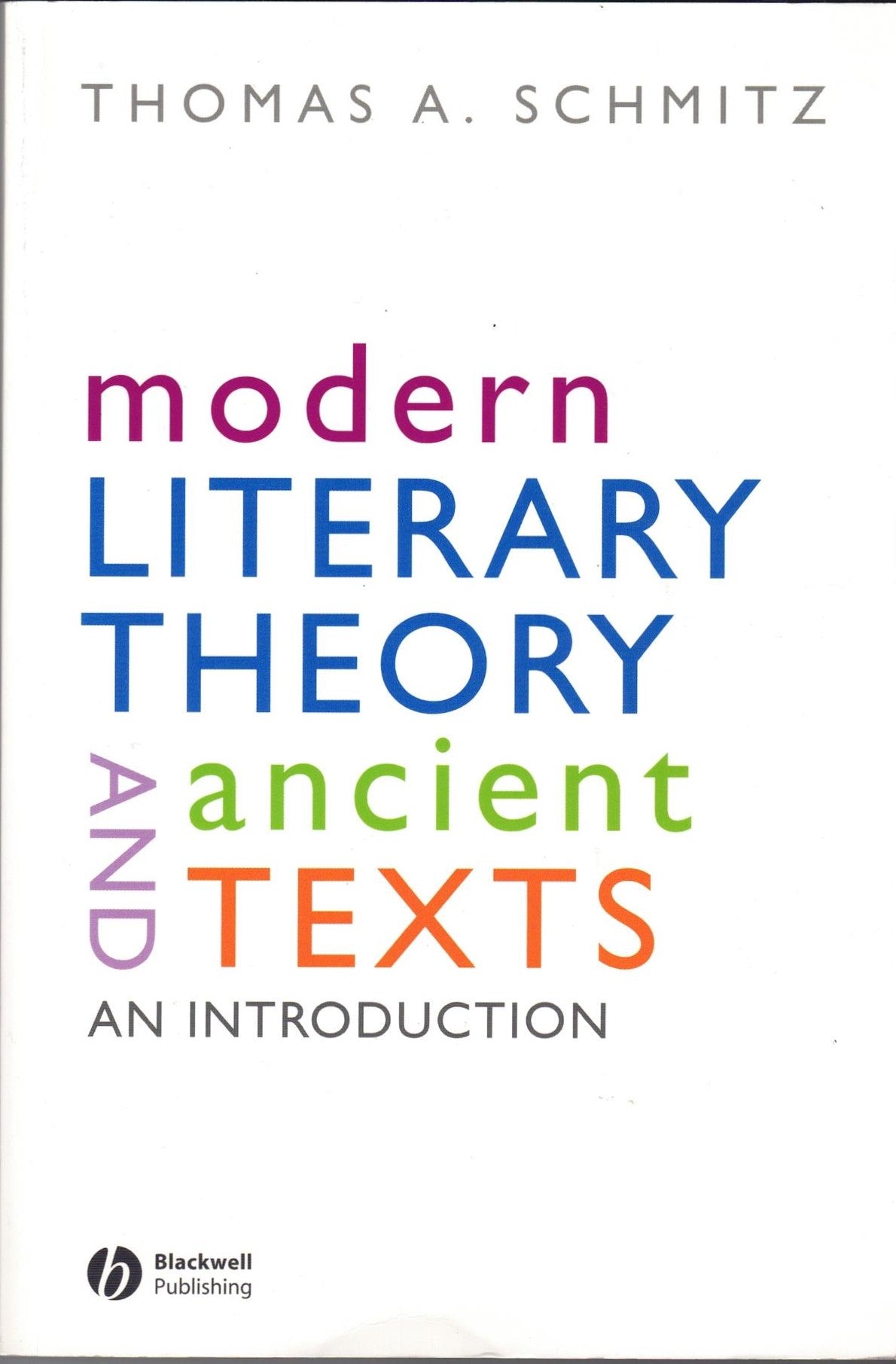 Modern Literary Theory and Ancient Texts : An Introduction