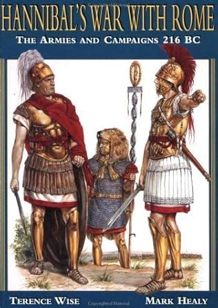 Hannibal's War with Rome : His Armies and Campaigns, 216 BC