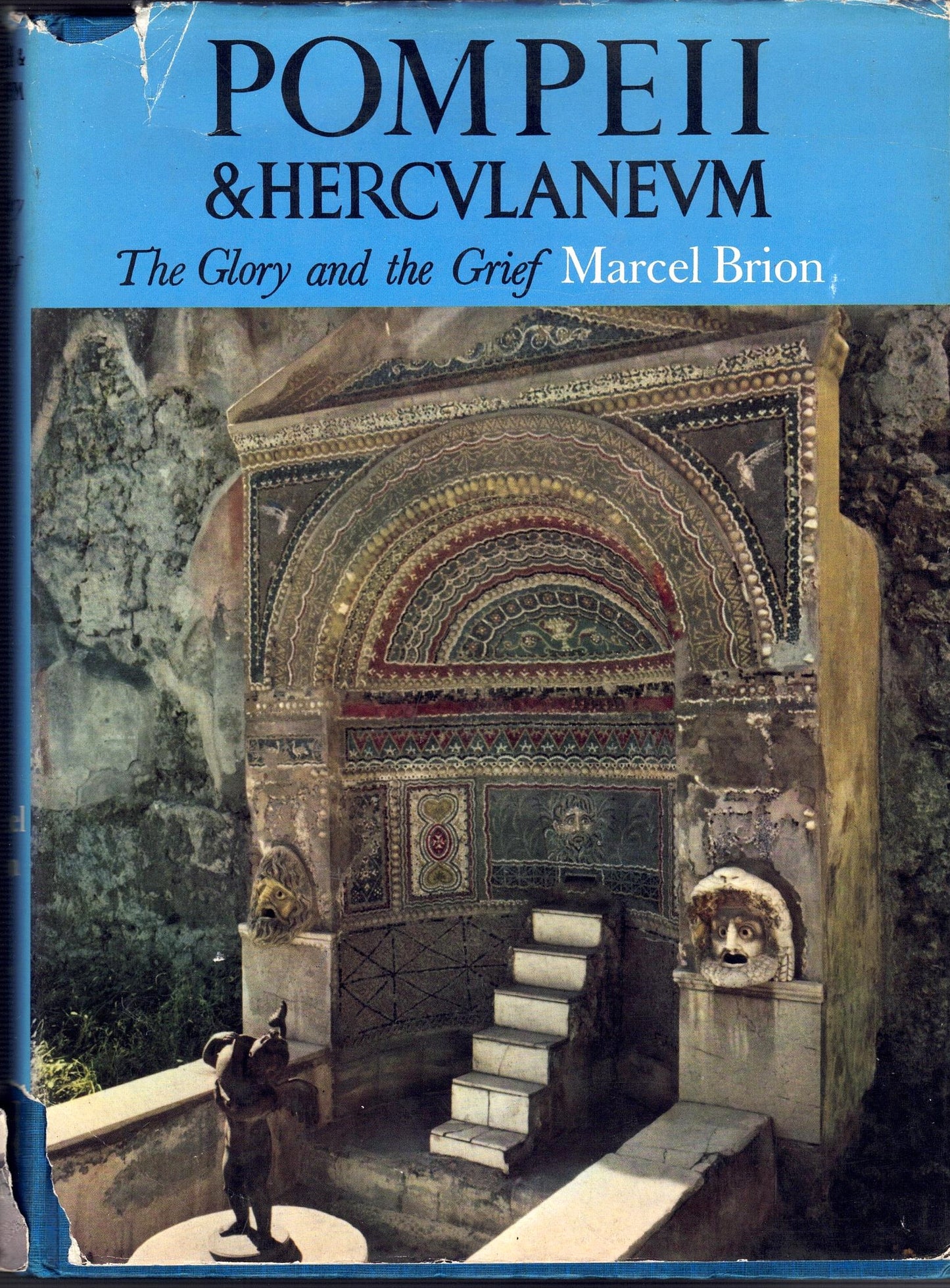 Pompeii and Herculaneum: The Glory and the Grief
