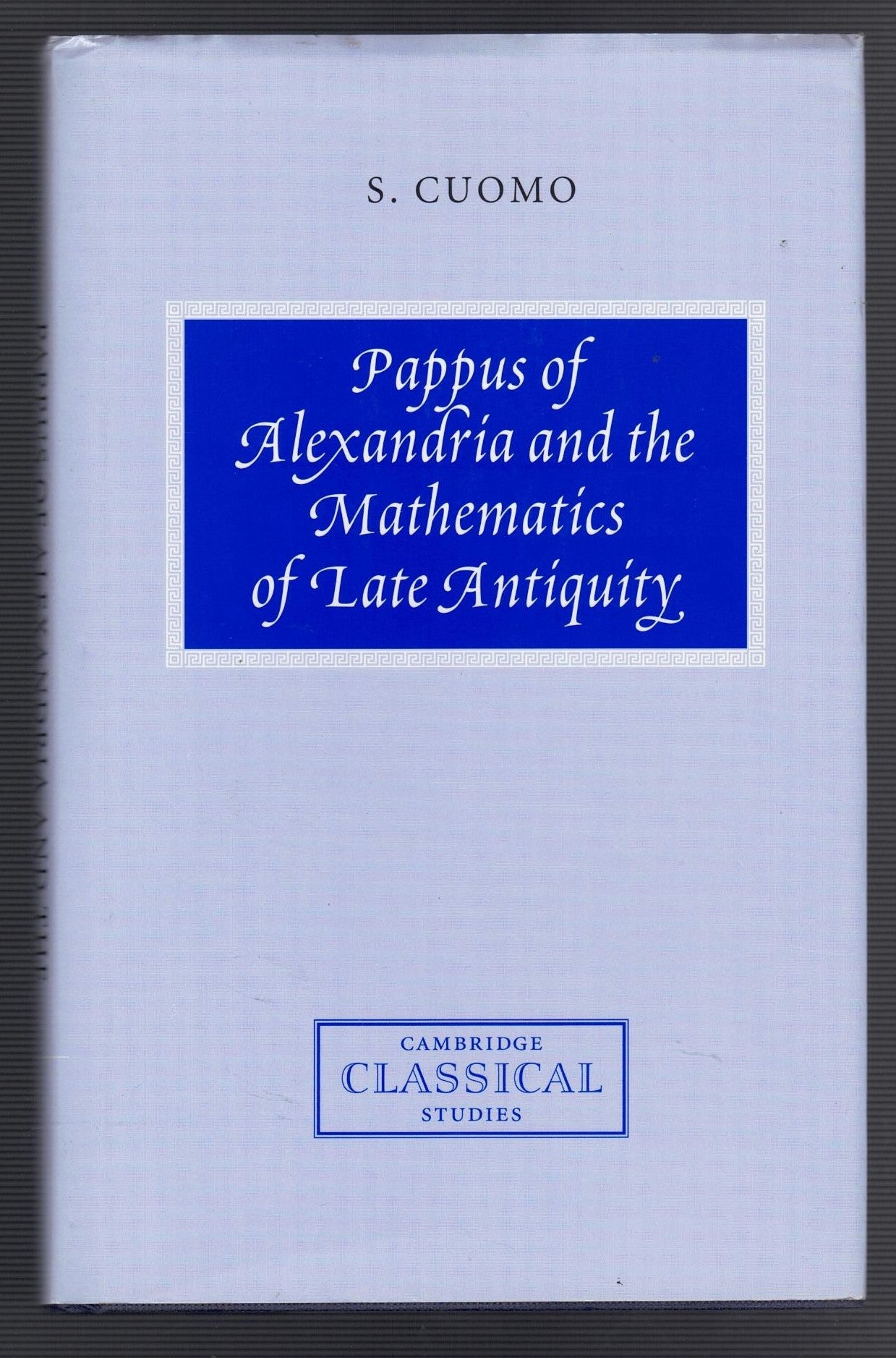 Pappus of Alexandria and the Mathematics of Late Antiquity