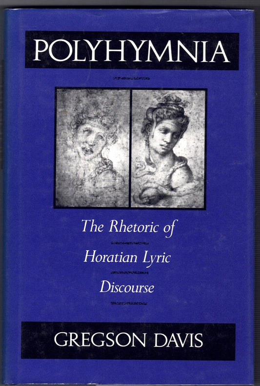 POLYHYMNIA The Rhetoric of Horation Lyric Discourse