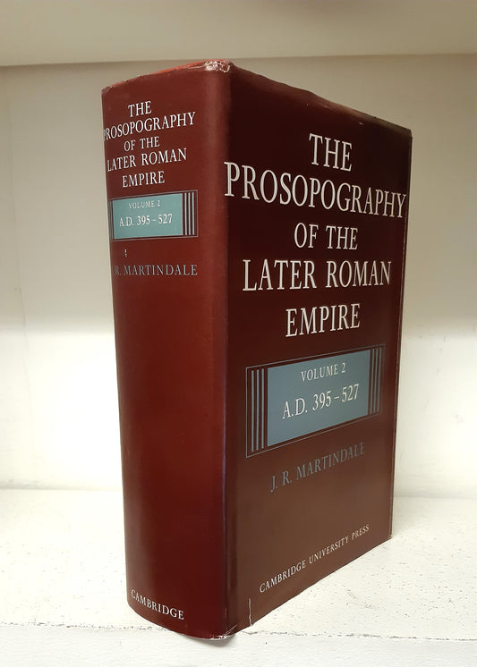 The Prosopography of the Later Roman Empire: Volume 2, AD 395–527