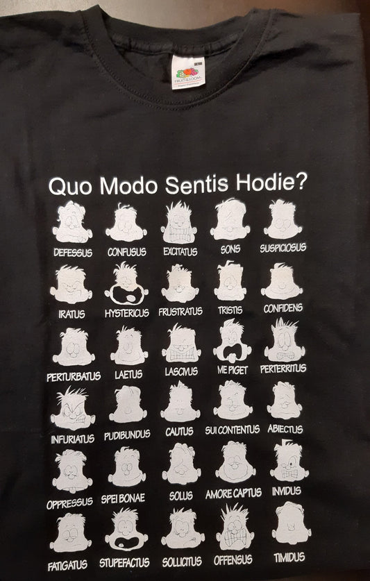 T-Shirt. Quo Modo Sentis Hodie?