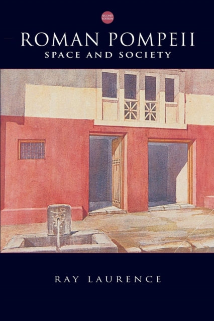 Roman Pompeii : Space and Society