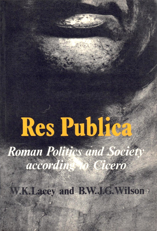 Res Publica: Roman Politics and Society according to Cicero