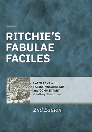 Ritchie's Fabulae Faciles: Latin Text with Facing Vocabulary and Commentary