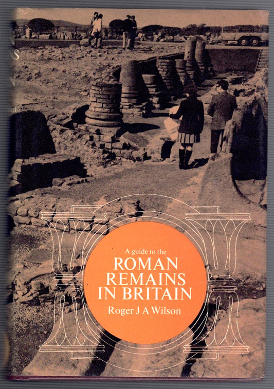A Guide to the Roman Remains in Britain