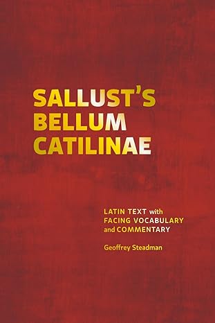 Sallust's Bellum Catilinae: Latin Text with Facing Vocabulary and Commentary
