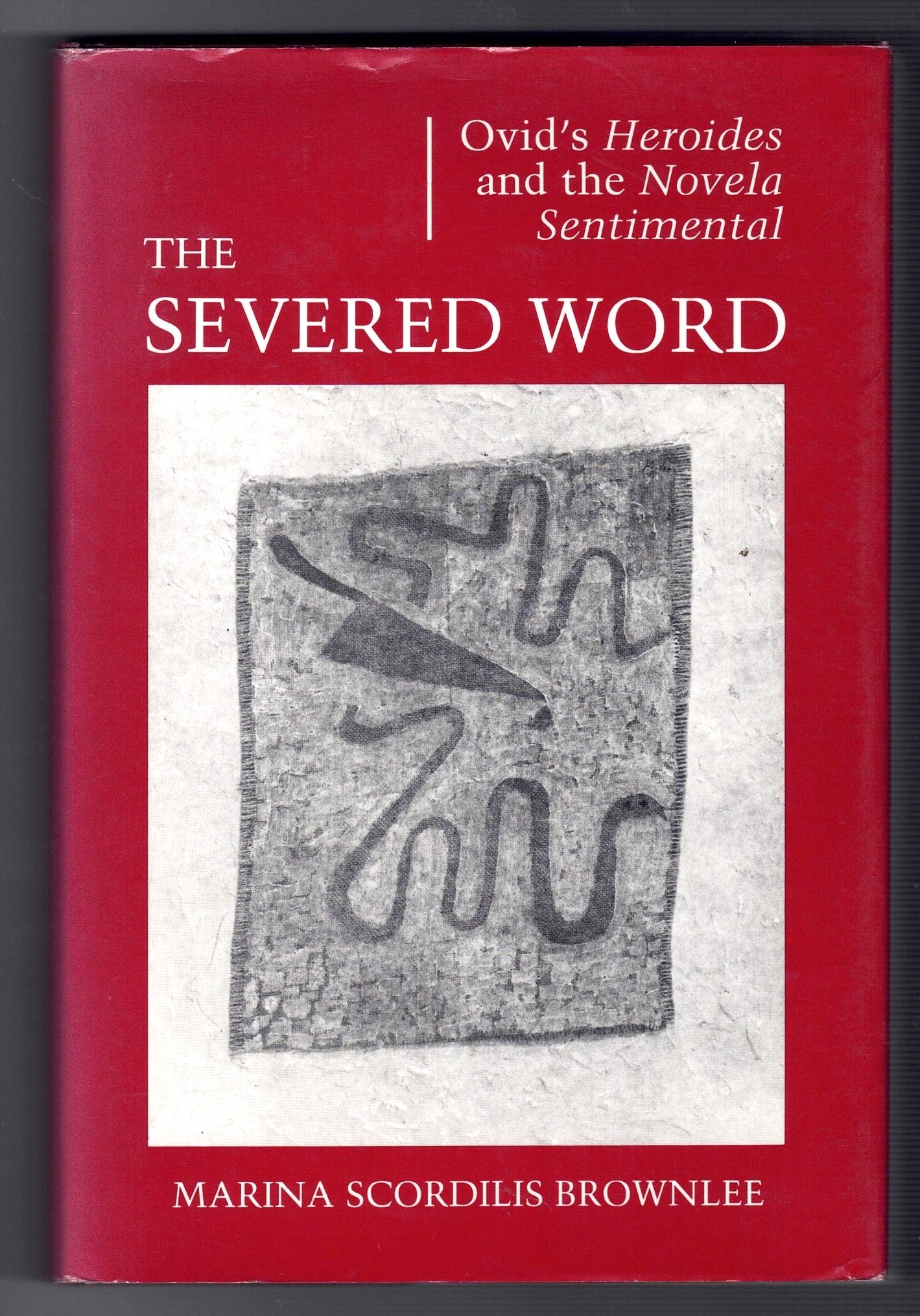 THE SEVERED WORD Ovid's Heroides and the Novela Sentimental