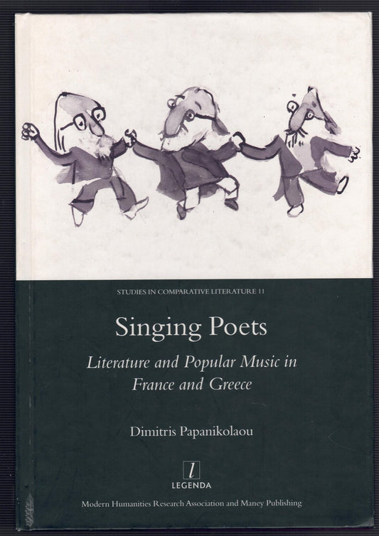 Singing Poets: Literature and Popular Music in France and Greece (1945-1975)