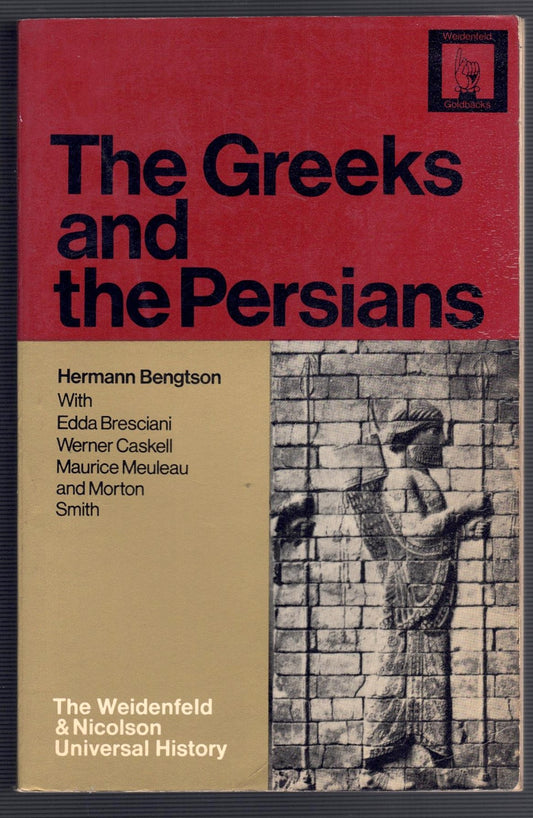 The Greeks and the Persians. From the Sixth to the Fourth Centuries.