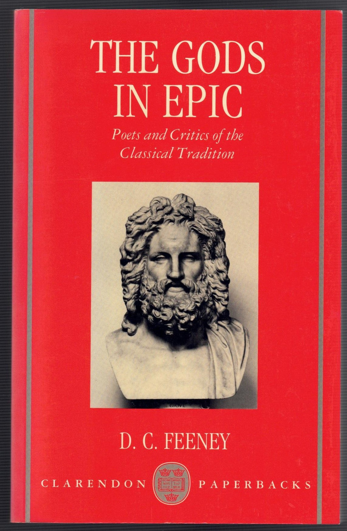 The Gods in Epic: Poets and Critics of the Classical Tradition