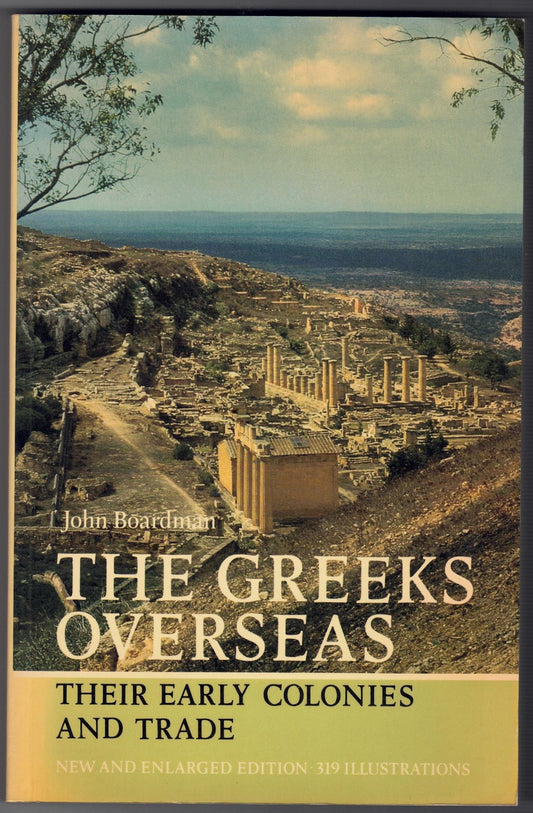 The Greeks Overseas : Their Early Colonies and Trade