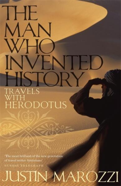The Man Who Invented History Travels with Herodotus