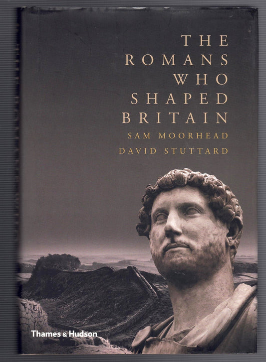 The Romans Who Shaped Britain