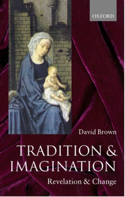 Tradition and Imagination : Revelation and Change