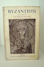 Byzantium - An Introduction To East Roman Civilization