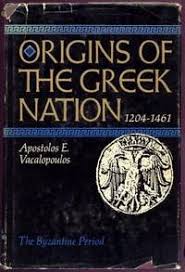 Origins of the Greek Nation: The Byzantine Period, 1204–1461