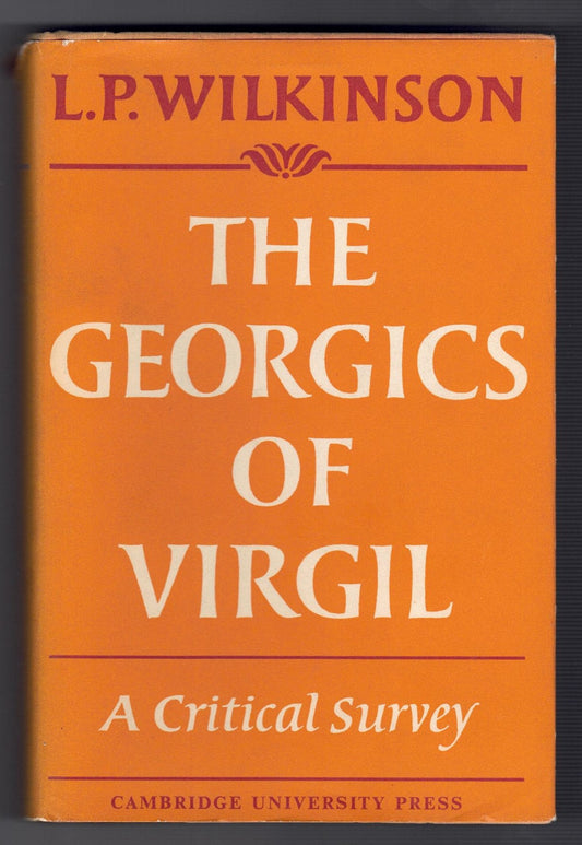 The Georgics of Virgil: A Critical Survey