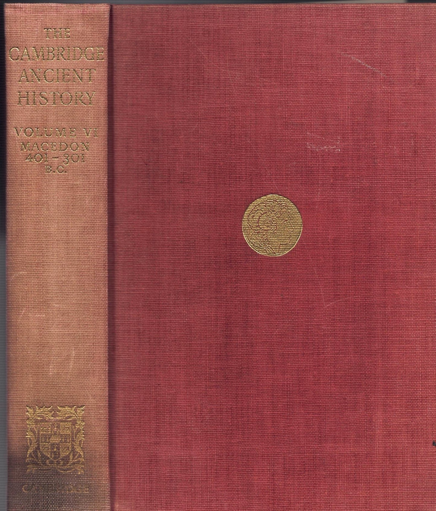 Cambridge Ancient History Volume VI : Macedon 401-301 B.C.