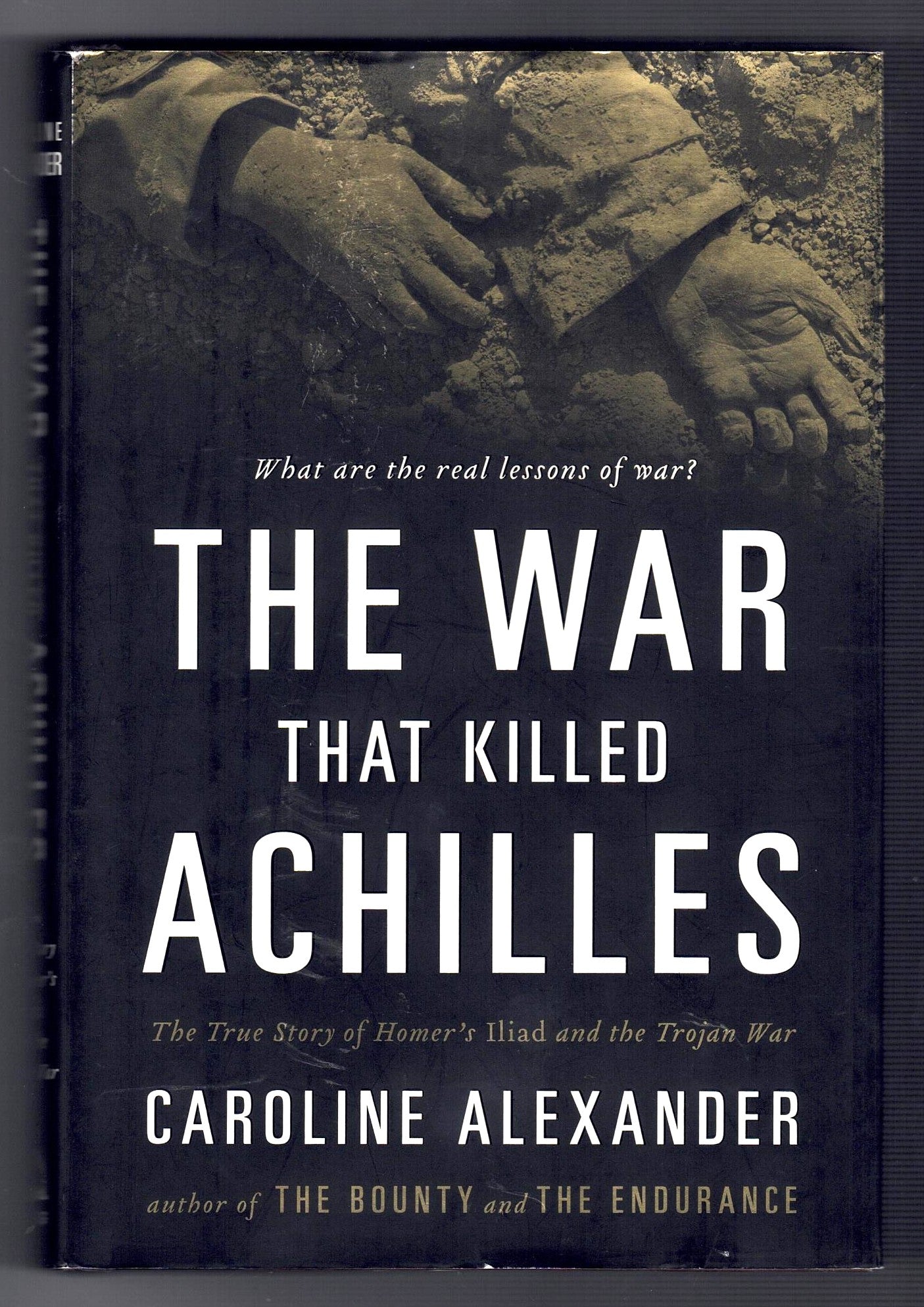 The War That Killed Achilles: The True Story of Homer's Iliad and the Trojan War