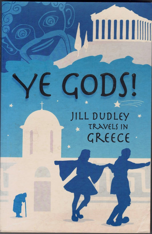 Ye Gods. Travels in Greece