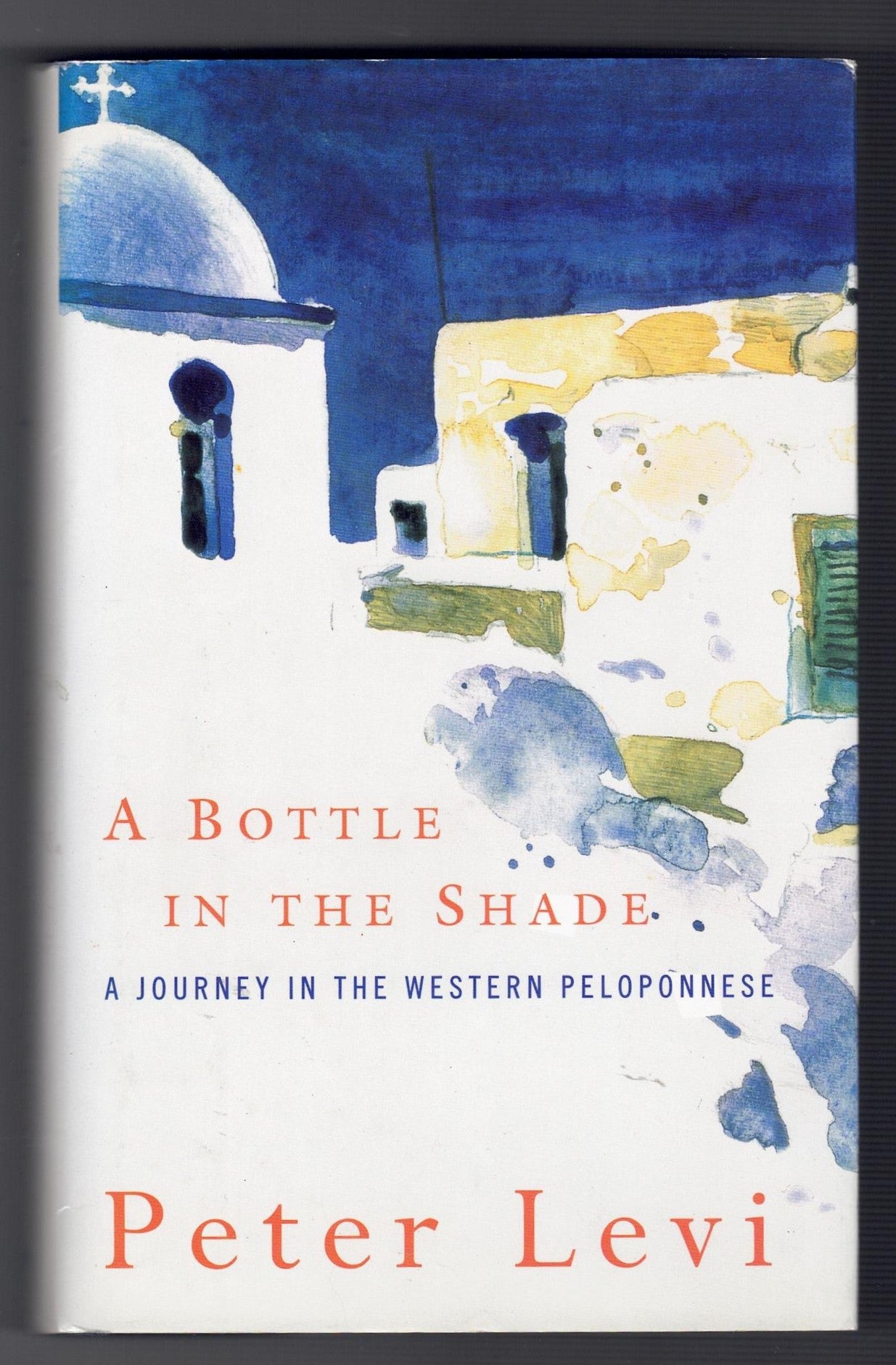 A Bottle in the Shade - A Journey in the Western Peloponnese