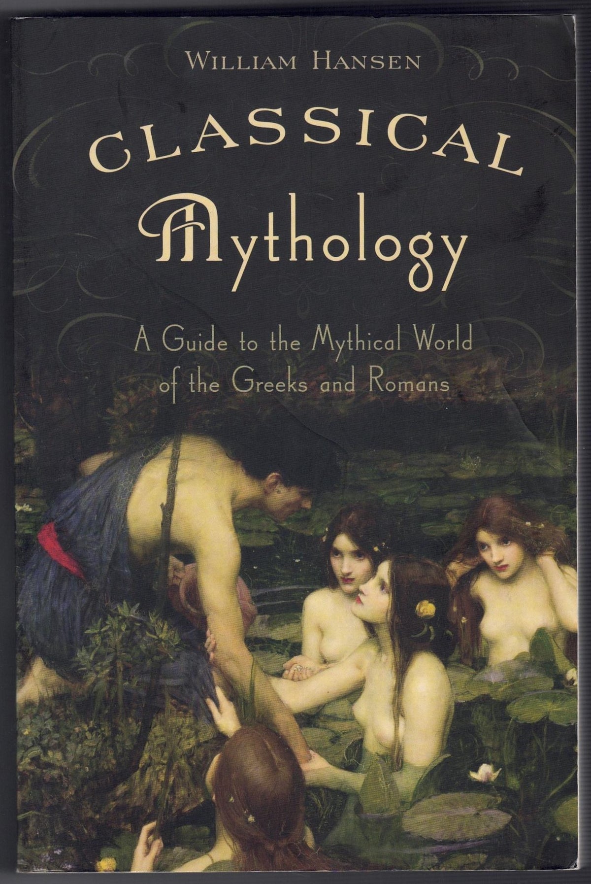 Classical Mythology : A Guide to the Mythical World of the Greeks and Romans