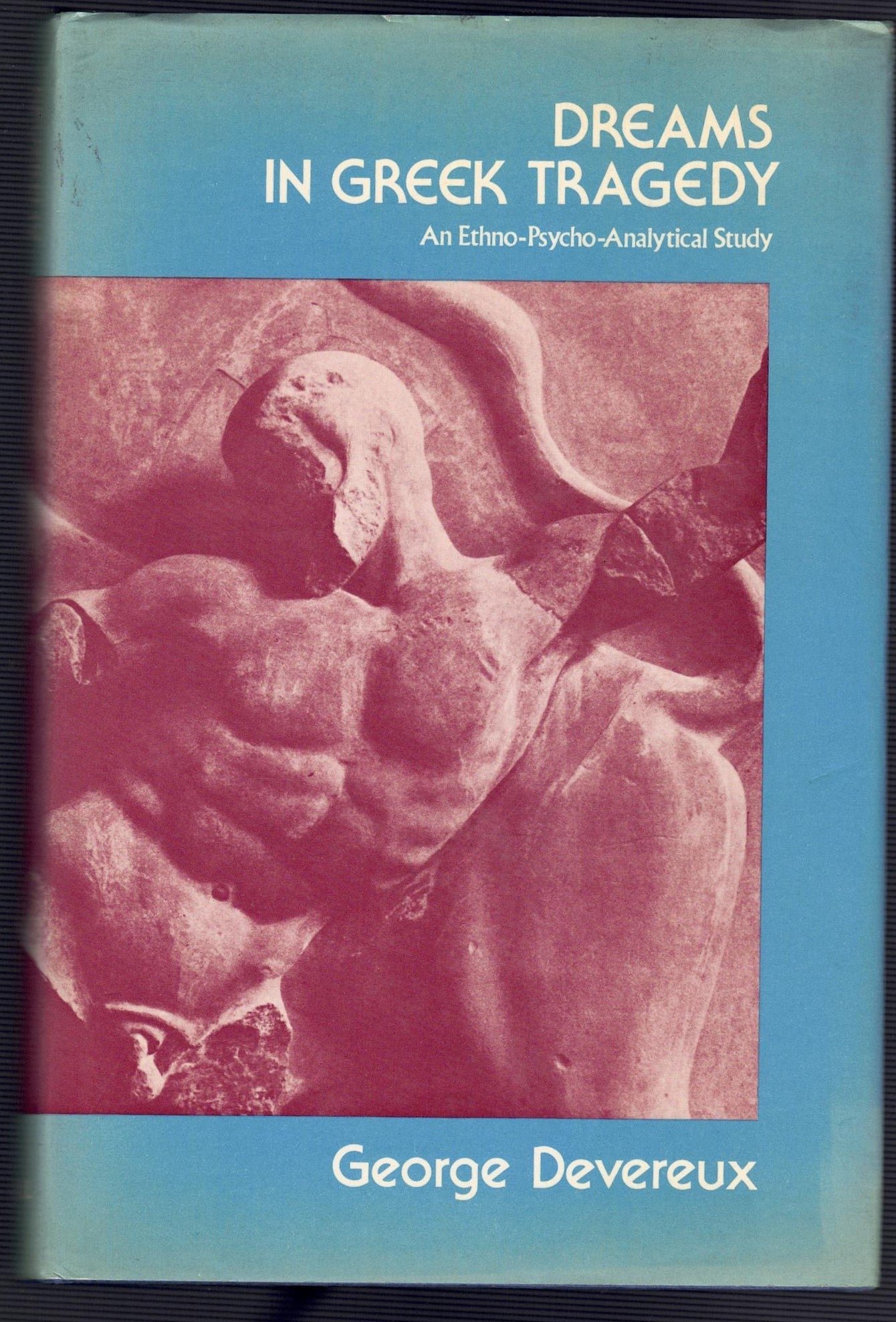 Dreams in Greek Tragedy: An ethno-psychoanalytical study