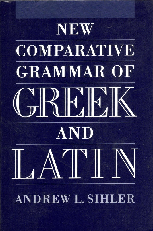 New Comparative Grammar of Greek and Latin