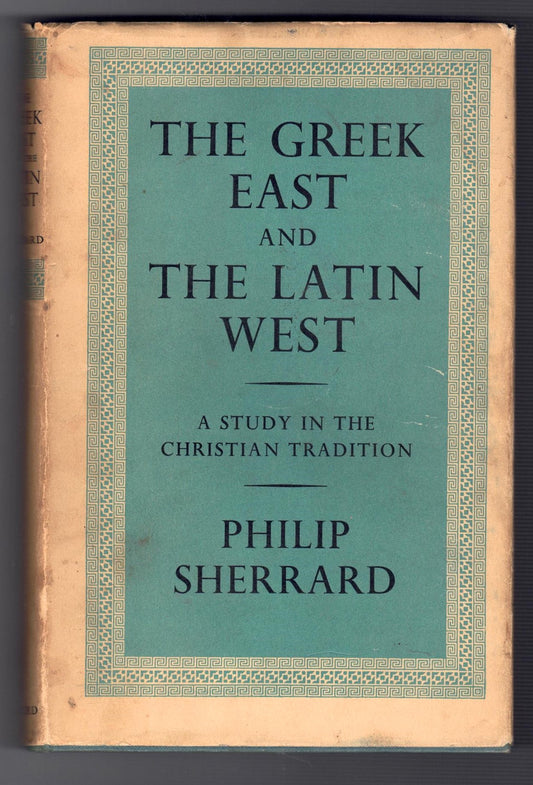 Greek East and the Latin West : A Study in the Christian Tradition