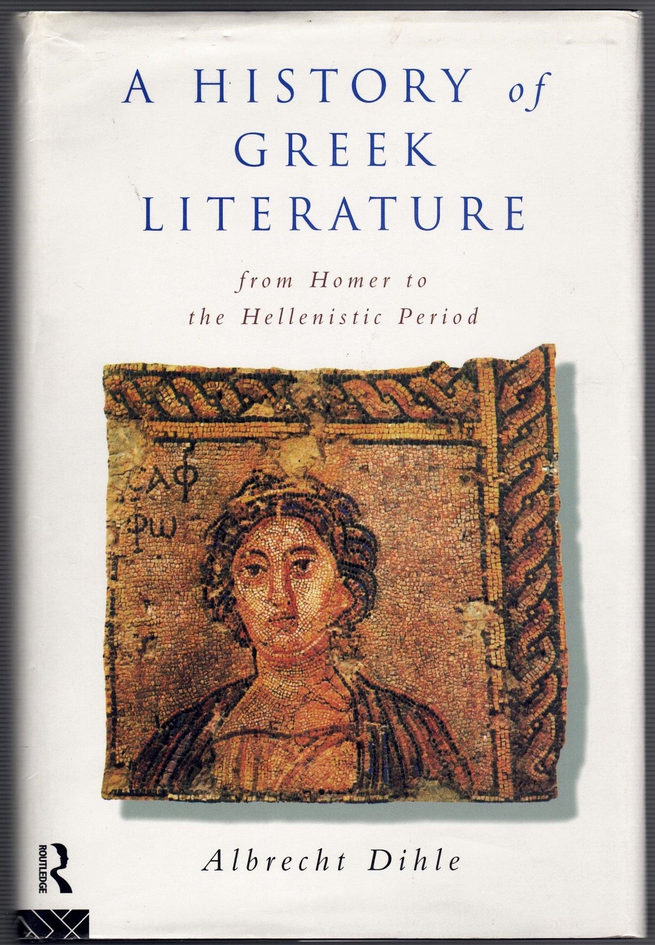 History of Greek Literature : From Homer to the Hellenistic Period