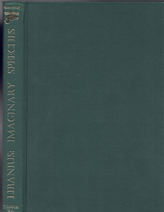 Libanius: Imaginary Speeches: A Selection of Declamations