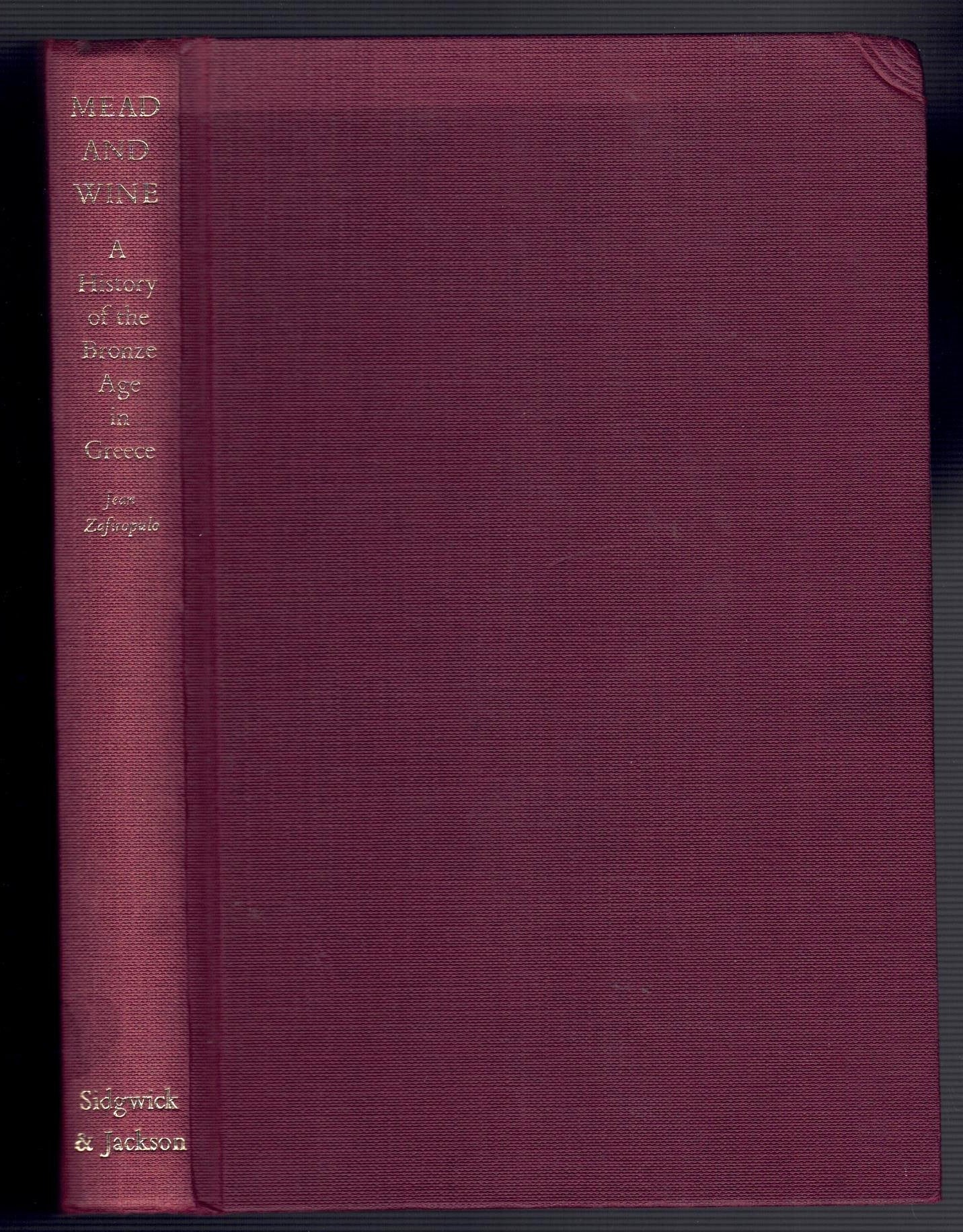 Mead and Wine: A History of the Bronze Age in Greece.