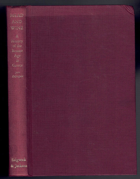 Mead and Wine: A History of the Bronze Age in Greece.