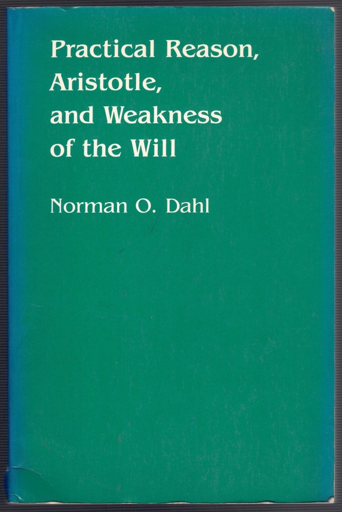 Practical Reason, Aristotle, and Weakness of the Will
