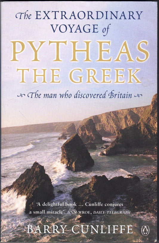 The Extraordinary Voyage of Pytheas the Greek