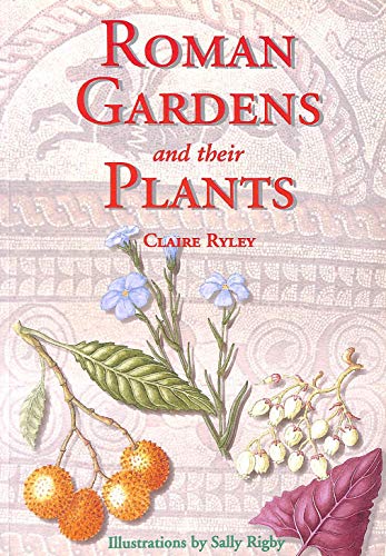 Roman Gardens and Their Plants