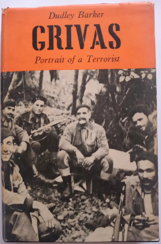 Grivas: Portrait of a Terrorist - Dudley Barker