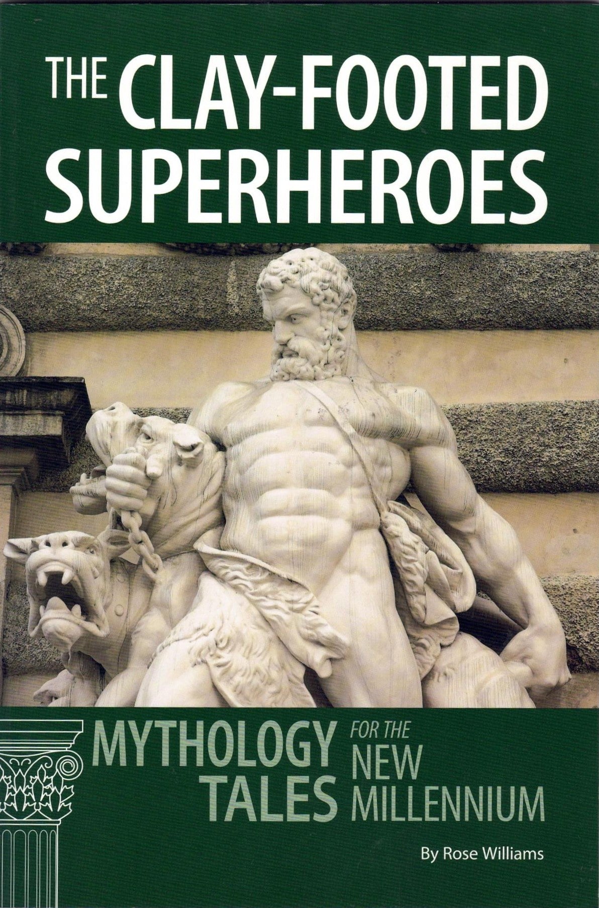 The Clay-footed SuperHeroes: Mythology Tales for the New Millennium